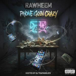 Phone Goin Crazy (feat. Trap-A-Holics) (Explicit)