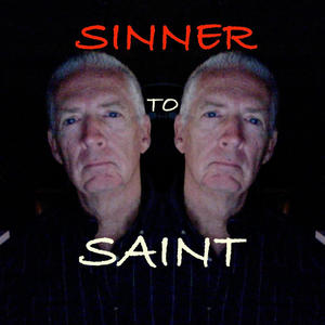 Sinner to Saint