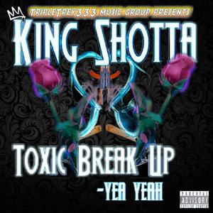 Toxic Break Up (Explicit)