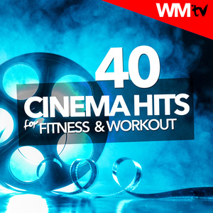40 CINEMA HITS FOR FITNESS & WORKOUT 125 - 175 BPM / 32 COUNT