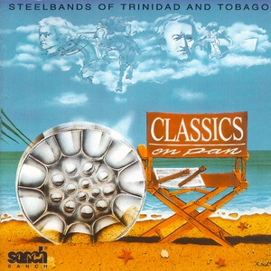 Classics on Pan - Steelbands of Trinidad and Tobago