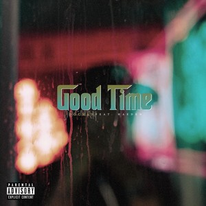 Good Time (feat. Haeden) [Explicit]