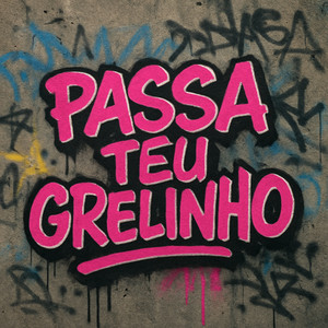 Passa Teu Grelinho (Explicit)