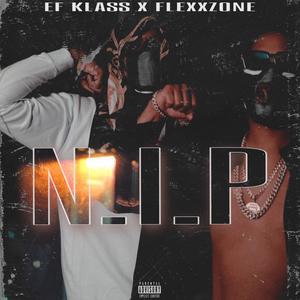 N.I.P (feat. Flexxzone) [Explicit]