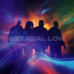 Get Real Low (Explicit)