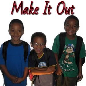 Make It Out (Explicit)