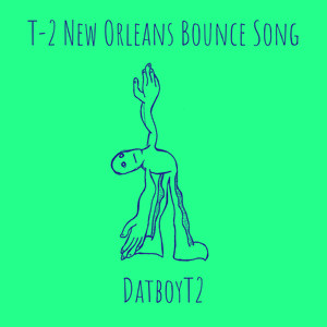 T-2 New Orleans Bounce Song (Explicit)