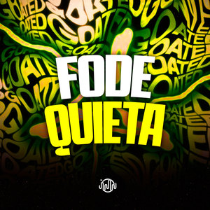 Fode Quieta (Explicit)