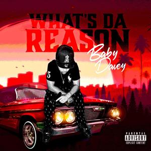 What's Da Reason (Explicit)