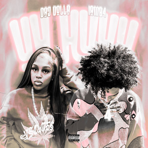 Uh Huhh (feat. iamB4) (Explicit)