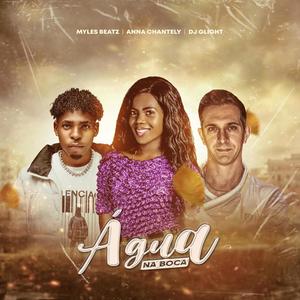 Àgua na boca (feat. Dj Glight & Anna Chantely )