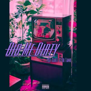 Did Me Dirty (feat. Dr Tank) (Explicit)