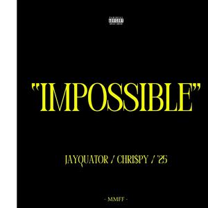 Impossible (feat. JayQuator) [Explicit]