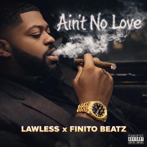 Aint No Love (Explicit)