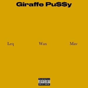 Giraffe Pu$$y (feat. Hannibal leq & Big wax) [Explicit]