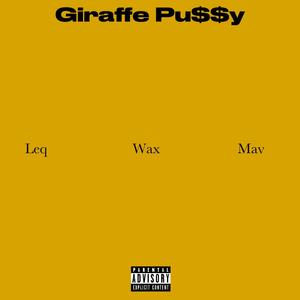 Giraffe Pu$$y (feat. Hannibal leq & Big wax) (Explicit)