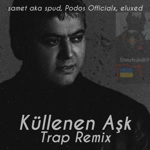 Küllenen Aşk (Trap Remix)