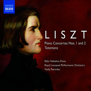 LISZT, F.: Piano Concertos Nos. 1 and 2 / Totentanz (Nebolsin, Royal Liverpool Philharmonic, V. Petrenko)