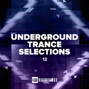 Underground Trance Selections, Vol. 12