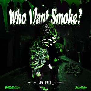 Who Want Smoke? (feat. DrillaBoiJae) (Explicit)