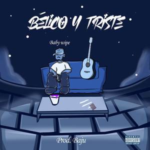Belico y Triste (Explicit)