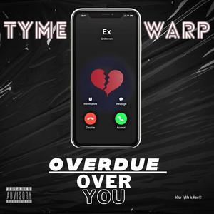 Overdue [Over You] (Explicit)