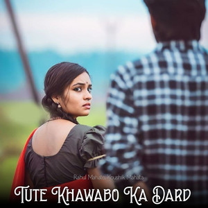 Tute Khawabo Ka Dard