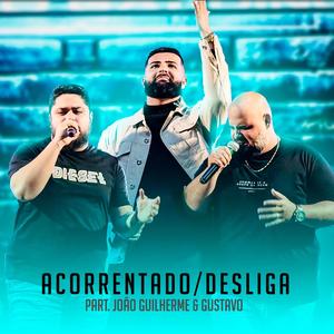 desliga e acorrentado (feat. João Guilherme & Gusttavo)