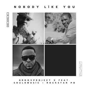 Nobody Like You (feat. Soul0music & RockStar Po)