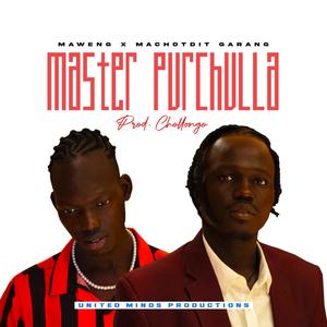 Master Purchula (feat. Maweng Dollar sign & Machotdit Garang)