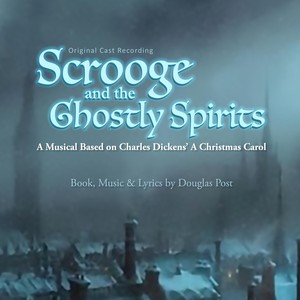 Scrooge and the Ghostly Spirits (Original Cast Recording)