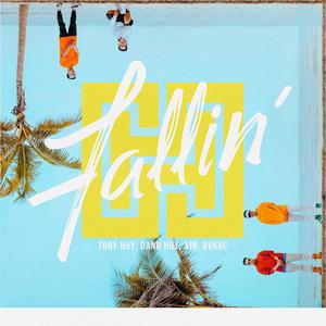 Fallin' (feat. XIN, Danh Huy & Tony Huymie)