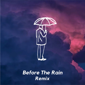 Before The Rain - Remixes