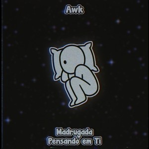 Madrugada Pensando em Ti