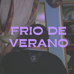 Frio De Verano (Explicit)