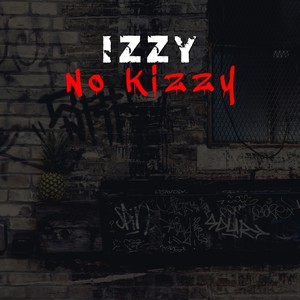 No Kizzy (Explicit)