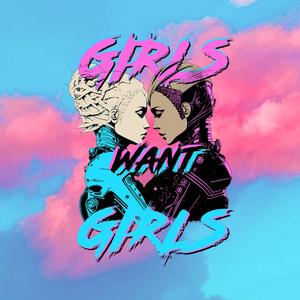 Girls Want Girls (feat. theringaroundsaturn) [Explicit]