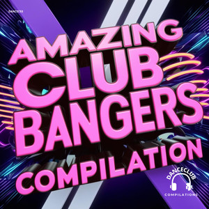 Amazing Club Bangers Compilation