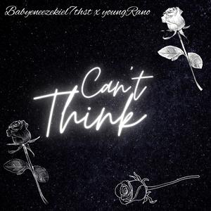 Can't think (feat. YoungRano) [Explicit]