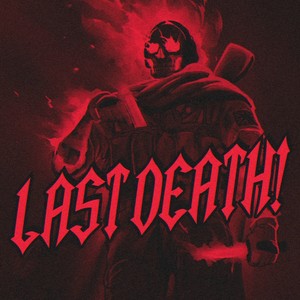 LAST DEATH!