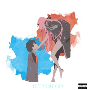 Let You Go (feat. ILUVMARKAS) [Explicit]