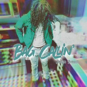 Bag Callin' (Explicit)