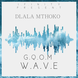 Gqom Wave (Explicit)