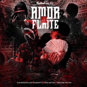 Amor De Flaite(feat. Bayriton la 23, Cris Music, Miguel Music & Martín G) (Explicit)