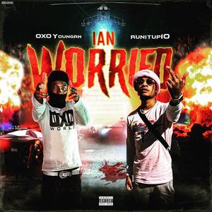 Ian worried (feat. Runitup10) [Explicit]