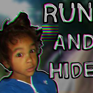 RUN AND HIDE