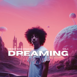 The Boy Who Could Fly Vol 1 "Dreaming" (Explicit)