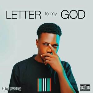 Hay Young - Letter to my God (Explicit)