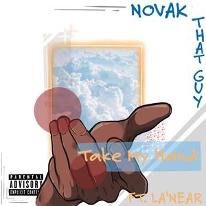 Take My Hand (feat. LA'NEAR) [Explicit]