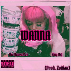 Wanna (feat. King OxJ)